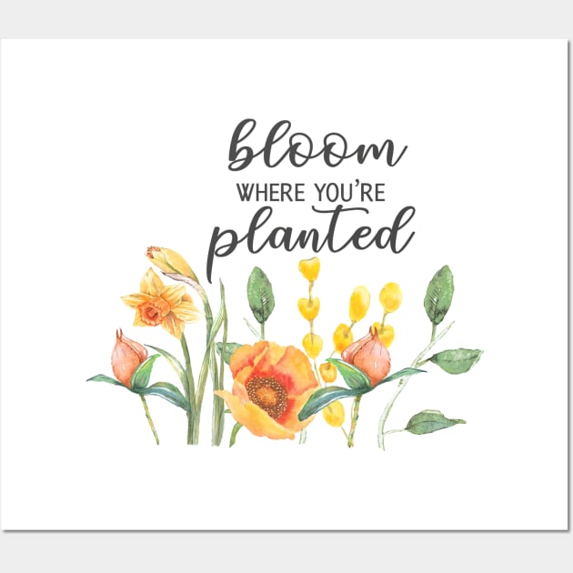 Bloom where you are planted, MOTIVATIONAL QUOTE Wall Art by LatiendadeAryam